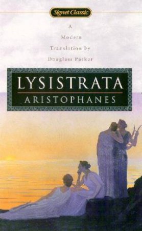 Signet Classics: Lysistrata by Aristophanes