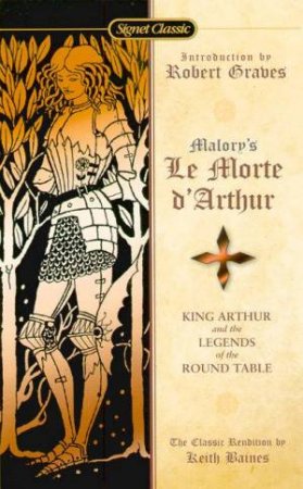 Signet Classics: Malory's Le Morte D'Arthur by Keith Baines