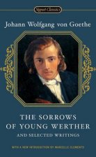 The Sorrows Of Young Werther And Selected Writings