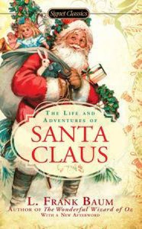 The Life and Adventures of Santa Claus by L Frank Baum