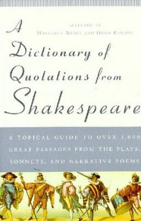 A Dictionary Of Quotations From Shakespeare by Margaret Miner