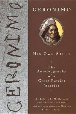 Geronimo: His Own Story by S M Barrett