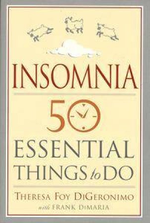 Insomnia: 50 Essential Things To Do by Theresa DiGeronimo