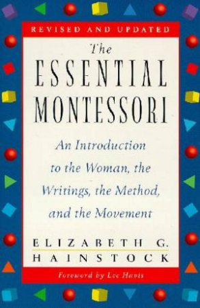 The Essential Montessori by Elizabeth Hainstock