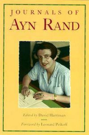 Journals Of Ayn Rand by David Harriman