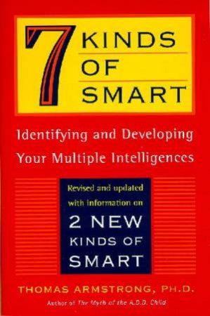 Seven Kinds Of Smart by Thomas Armstrong Ph D