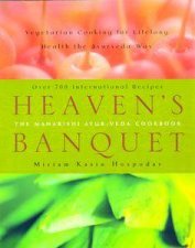 Heavens Banquet Vegetarian Cooking For Lifelong Health The Ayurveda Way