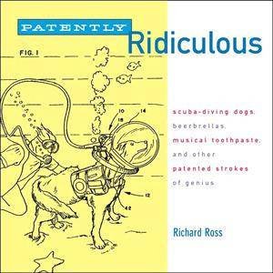 Patently Ridiculous by Richard Ross