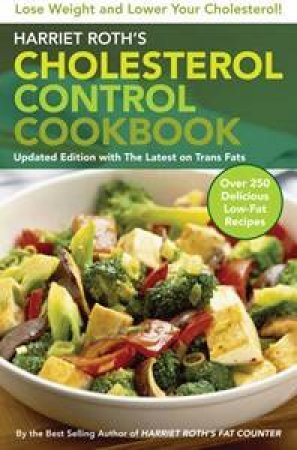 Harriet Roth's Cholesterol Control Cookbook by Harriet Roth