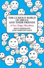 The Curious World of Drugs and Their Friends A Very Trippy Miscellany