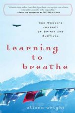Learning to Breathe One Womans Journey of Spirit and Survival