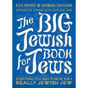 The Big Jewish Book for Jews by Ellis Weiner and Barbara Davilman