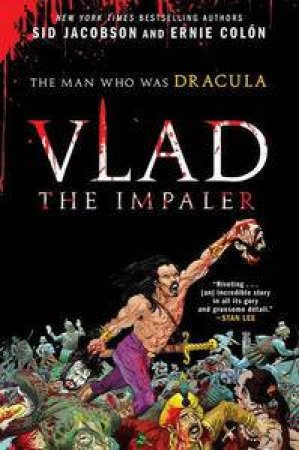 Vlad the Impaler: The Man Who Was Dracula by Sid Jacobson & Ernie Colon