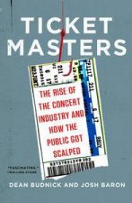 Ticket Masters The Rise of the Concert Industry and How the Public Got Scalped