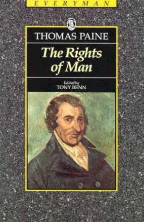 Everyman Classics: The Rights Of Man by Thomas Paine