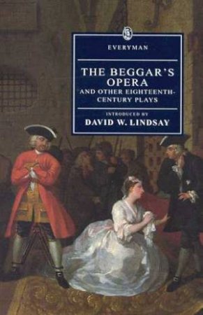 Everyman Classics: The Beggar's Opera by David W Lindsay