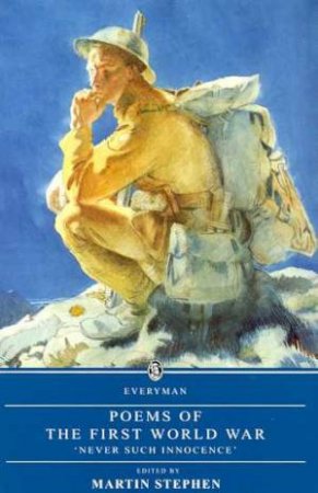 Everyman Classics: Poems Of The First World War by Martin Stephen