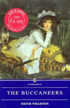 Everyman Classics: The Buccaneers by Edith Wharton