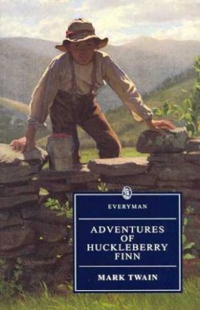 Everyman Classics: Adventures Of Huckleberry Finn by Mark Twain