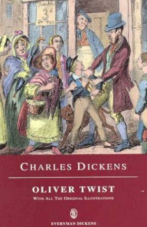 Everyman Classics: Oliver Twist by Charles Dickens