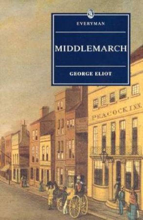 Everyman Classics: Middlemarch by George Eliot