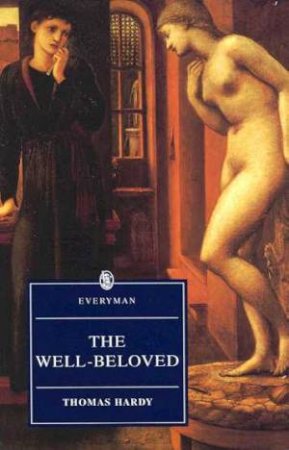 Everyman Classics: The Well-Beloved by Thomas Hardy