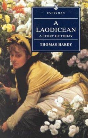 Everyman Classics: A Laodicean by Thomas Hardy