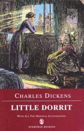 Everyman Classics: Little Dorrit by Charles Dickens