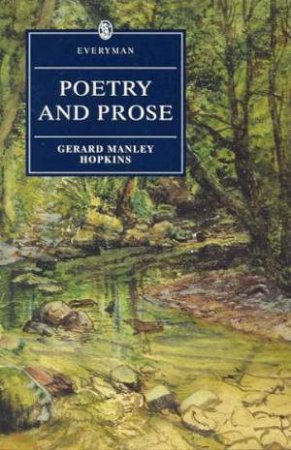 Everyman Classics: Poetry And Prose by Gerard Manley Hopkins