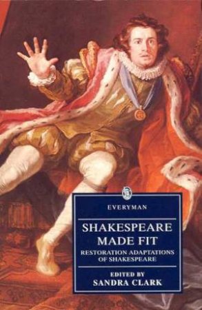 Everyman Classics: Shakespeare Made Fit by Sandra Clark