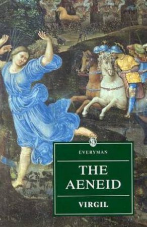 Everyman Classics: The Aeneid by Virgil