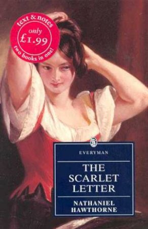 Everyman Classics: The Scarlet Letter by Nathaniel Hawthorne