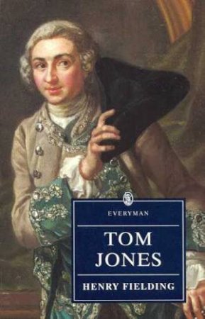 Everyman Classics: Tom Jones by Henry Fielding