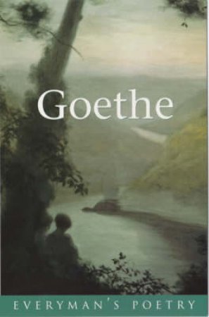 Everyman Poetry: Goethe by J Whaley