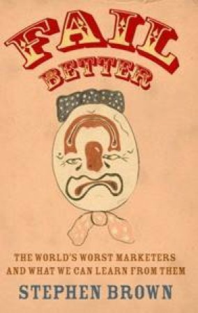 Fail Better by Stephen Brown