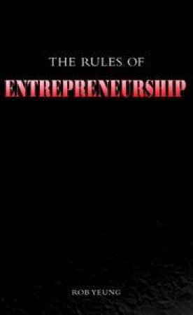 The Rules of Entrepreneurship by Rob Yeung