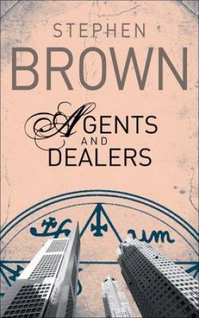 Agents and Dealers: Love of Customers is the Root of all Evil by Stephen Brown