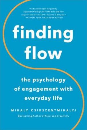 Finding Flow by Mihaly Csikszentmihalyi