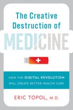 Creative Destruction of Medicine