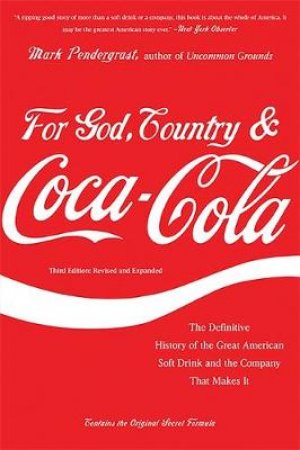 For God, Country, and Coca-Cola by Mark Pendergrast