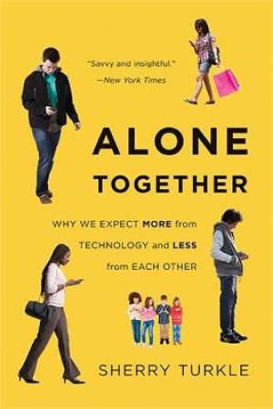 Alone Together by Sherry Turkle