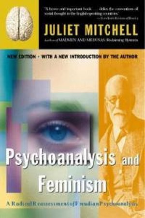 Psychoanalysis And Feminism by Juliet Mitchell & Sangay K Mishra