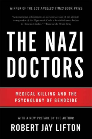 The Nazi Doctors (Revised Edition) by Robert Lifton - 9780465093397