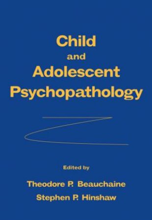 Child And Adolescent Psychopathology by Beauchaine