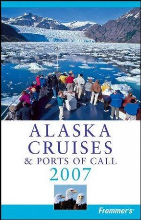 Frommer's Alaska Cruise Ports Of Call 2007 by Fran Wenograd Golden