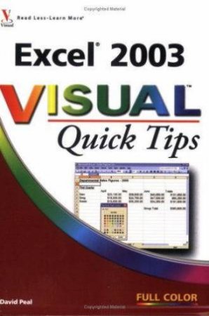 Excel 2003 Visual Quick Tips by David Peal