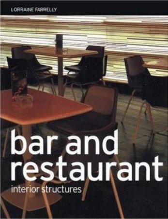 Bar And Restaurant Interior Structures by Lorraine Farrelly