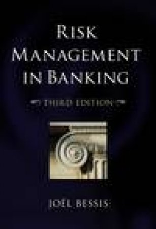 Risk Management in Banking, 3rd Ed by Joel Bessis