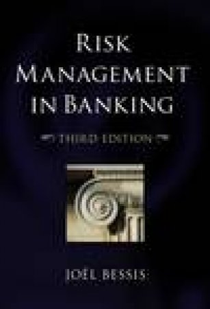 Risk Management in Banking, 3rd Ed by Joel Bessis