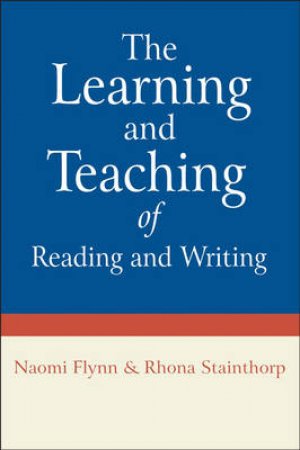 Learning And Teaching Of Reading and Writing by Naomi Flynn